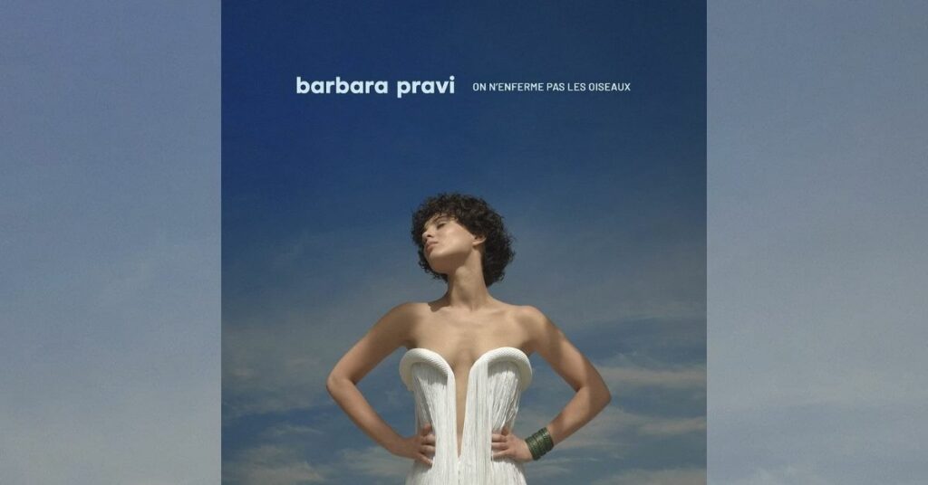 Barbara Pravi on n'enferme pas les oiseaux album review recensie